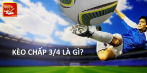 Tìm Hiểu Cách Chơi Kèo Chấp ¾ Chi Tiết Nhất Tại Zowin