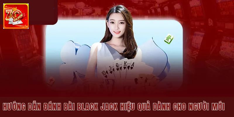 Cách chơi blackjack đơn giản