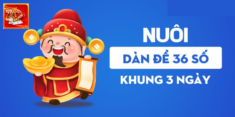 Lý do nên dàn 36 số khung 3 ngày