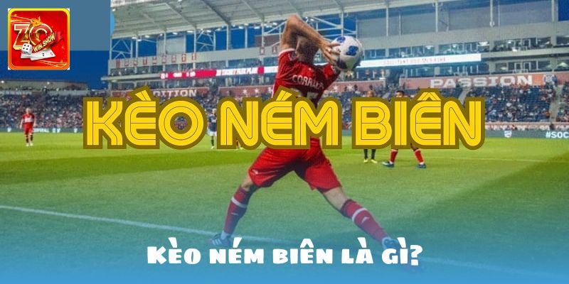 Tổng quan về kèo ném biên