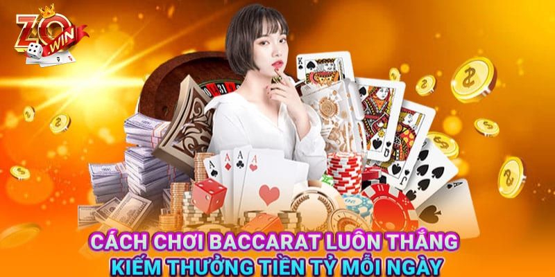 Cách chơi Baccarat chi tiết giúp thắng lớn cho người mới